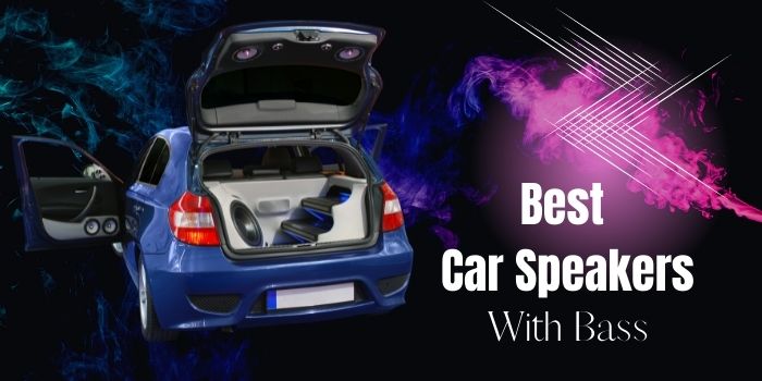 Best Car Speakers with Bass