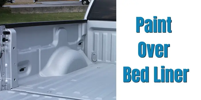can you paint over truck bed liner